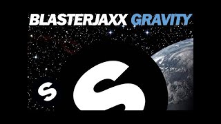 Blasterjaxx  Gravity Original Mix [upl. by Eerej85]