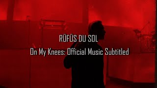 RÜFÜS DU SOL  On My Knees Official Music Video Subtitled [upl. by Llednar]