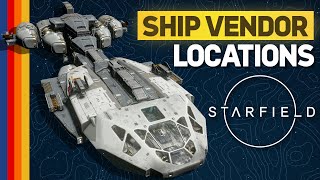 Starfield All Ship Vendor Locations Where to Buy Parts and Find Rare Ships [upl. by Onihc]