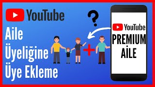 Youtube Premium Aile Üyeliğine Nasıl Üye Eklenir [upl. by Neysa]