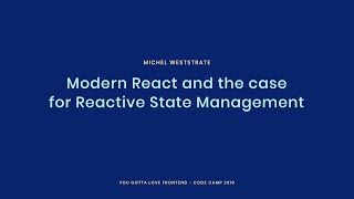 Michel Weststrate  Modern React and the case for Reactive State Management [upl. by Lertnahs]