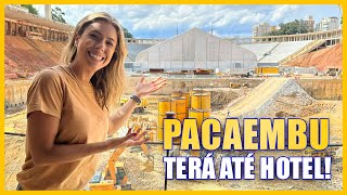 VEJA COMO ESTÁ FICANDO O NOVO PACAEMBU ESTÁDIO DE PRIMEIRO MUNDO TERÁ ATÉ HOTEL [upl. by Sal67]