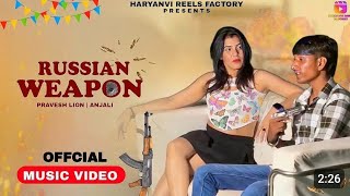 Russian Weapon official video Pravesh Lion  Official Full Audio 2024  Badmashi Song 2024  Hit [upl. by Iatnahs]