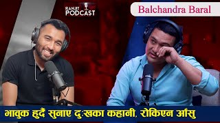 Balchandra Baral ले निलम्बित भय पछि बिबाद बारे यस्तो भन्छन। आखिर भयको के हो  Ranjit Podcast EP15 [upl. by Atsirhcal]