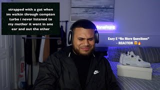 I HAVE NEVER HEARD A SONG LIKE THIS  🤯🔥  Eazy E quotNo More Questionsquot  REACTION [upl. by Suoicerpal]