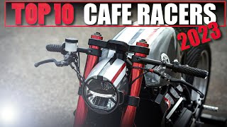 CAFE RACERS 2023 TOP 10 BEST MOTORCYCLES [upl. by Anad267]