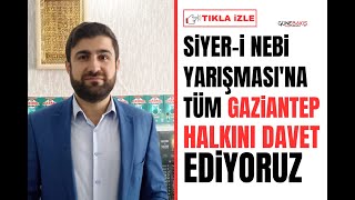 Siyer i Nebi Yarışmasına tüm Gaziantep halkını davet ediyoruz siyer peygamberimizinhayatı [upl. by Sunday]