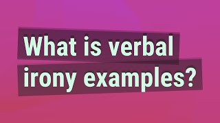 What is verbal irony examples [upl. by Noslen]