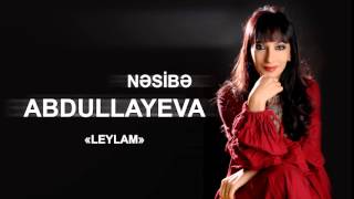 Nəsibə Abdullayeva  Leylam [upl. by Erin786]