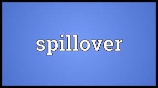 Spillover Meaning [upl. by Sicnarf]