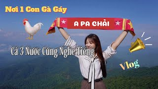 Phượt A PA CHẢI 1 Con Gà Gáy Cả 3 Nước Cùng Nghe Tiếng I Vlog P1 [upl. by Wadsworth262]