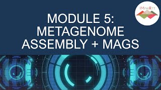 Bioinformatics Workshop 2022 Module 5 Metagenome Assembly amp MAGs [upl. by Bailie]