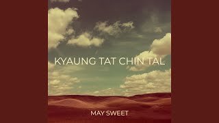 Kyaung Tat Chin Tal [upl. by Glaser]