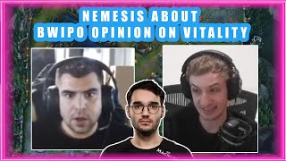 Nemesis About BWIPO Opinion on VITALITY and HYLISSANG 👀 [upl. by Anevad]