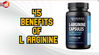 45 Benefits of L Arginine [upl. by Ezana]