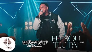 Marcados Pagode Gospel  Eu Sou Teu Pai Cover [upl. by Gav]