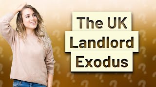 Are landlords in the UK selling up [upl. by Shifra933]