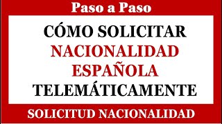 TUTORIAL COMO SOLICITAR NACIONALIDAD ESPAÑOLA FORMA TELEMATICA [upl. by Anitsyrhk]