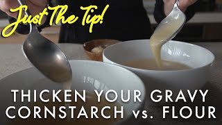 Just the Tip How to THICKEN your Gravy  Cornstarch vs Flour [upl. by Atinyl]