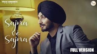 Virasat Sandhu  Sajna Ve Sajna  Full Version Cover Full Video  Latest Punjabi Song 2021 [upl. by Voss12]