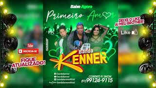 ARROCHA  BANDA KENNER  PRIMEIRO AMOR [upl. by Acsicnarf147]