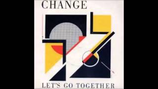 CHANGE  Lets Go Together Extended Vinyl Mix [upl. by Alexis257]