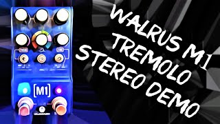 Walrus M1 Tremolo  Stereo Demo [upl. by Hulton]