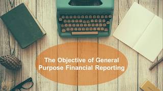 Conceptual Framework for Financial Reporting 2018 Chapter 1 [upl. by Oehsen]