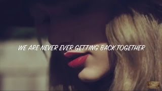 WE ARE NEVER EVER GETTING BACK TOGETHER〜歌詞・和訳付き〜 テイラー・スウィフトTAYLOR SWIFT [upl. by Clauddetta]