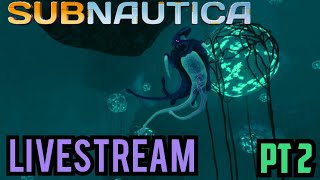 Subnautica Livestream Pt2 [upl. by Indys861]