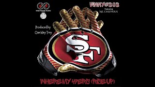 VINNYG808  quotWhere my 49ers Rise Upquot Official Music Video [upl. by Pepito]