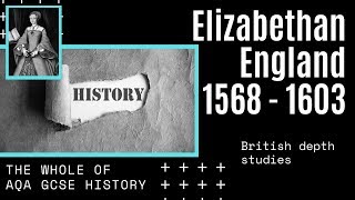 The Whole of AQA GCSE History Elizabethan England 1568  1603 British depth studies  Revision [upl. by Halonna]