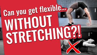 How to Get Flexible Without Traditional Stretches [upl. by Trixi]