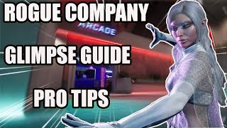 Rogue Company GLIMPSE Guide  How To Play GLIMPSE  Pro Tips  Tutorial  Get Better Instantly [upl. by Nwahsir]