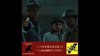 Pennyworth Season 2 Episode 9 quotParadise Lostquot Podcast by TV Podcast Industries [upl. by Renrag812]