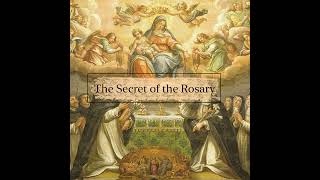 31  Salutary Effects of Praying the Rosary  The Secret of the Rosary [upl. by Papotto]