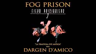 FOG PRISON feat DARGEN DAMICO quotLa trappola più anticaquot [upl. by Schweitzer]