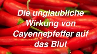 Die unglaubliche Wirkung von Cayennepfeffer auf das Blut [upl. by Assyla]