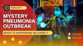 WAKE UP Will there be ANOTHER PANDEMIC   Whats Happening in CHINA  Mystery Pneumonia Outbreak [upl. by Buyer]