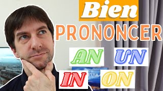 Voici COMMENT BIEN PRONONCER les VOYELLES NASALES AN ON IN UN  Niveau débutant  intermédiaire [upl. by Ferren]