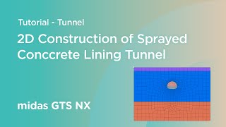 Online Tutorial Tunnel  2D Construction of Sprayed Concrete Lining Tunnel [upl. by Dnamra]