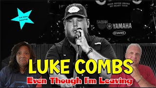 Music Reaction  First time Reaction  Luke Combs  Even Though Im Leaving [upl. by Fletcher]