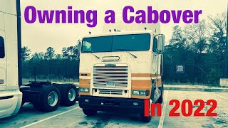 Owning a cabover in 2022 and a small rant [upl. by Hobart]