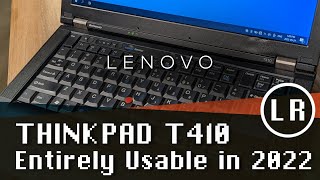 Lenovo ThinkPad T410 Entirely Usable in 2022 [upl. by Nhar]