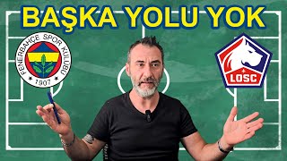 Kazanmaktan Başka Şansı Yok  FENERBAHÇE vs Lille Maçı Ne olur [upl. by Ylrebma]