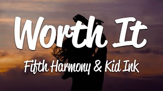 Fifth Harmony  Worth It Lyrics ft Kid Ink [upl. by Dam164]