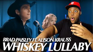 IM SHOCKED Brad Paisley  Whiskey Lullaby ft Alison Krauss Official Video  REACTION [upl. by Siddon597]