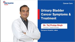 Overview on Urinary Bladder Cancer  Symptoms and Treatment  Dr Tej Pratap [upl. by Neddy]