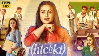 Hichki 2018 Hindi Movie facts amp details  Rani Mukerji Jannat Zubair Rahmani  Supriya P [upl. by Adlesirk515]