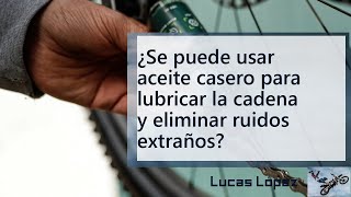 ¿Se puede usar aceite casero para lubricar la cadena y eliminar ruidos extraños [upl. by Enitselec]